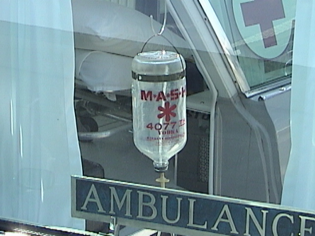 M*A*S*H Vodka "I-V" was the trademark of my ambulances.